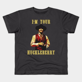 im your huckleberry poster Kids T-Shirt